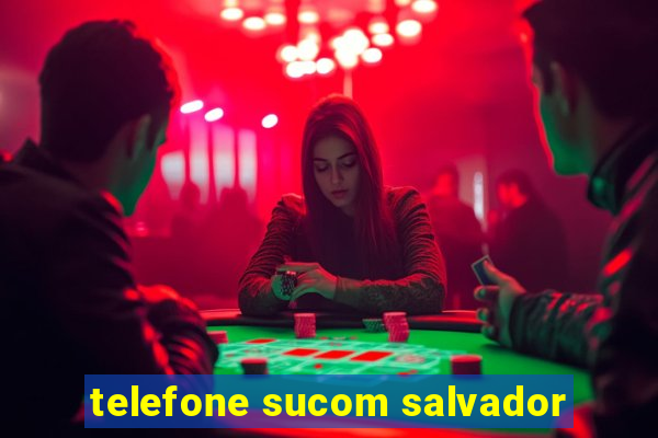 telefone sucom salvador